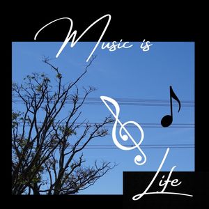 MUSIC IS MY LIFE