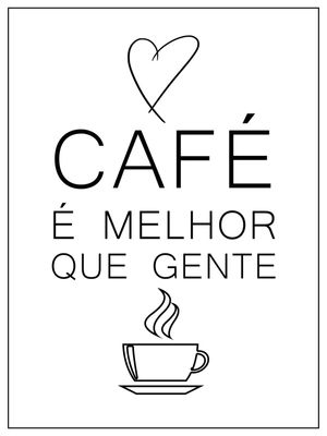 CAFÉ É MELHOR QUE GENTE II