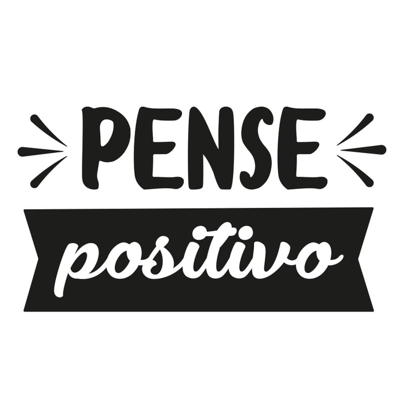 PENSE POSITIVO