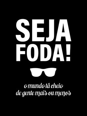 SEJA FODAA