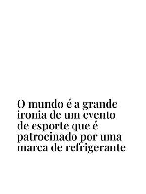 IRONIA DO MUNDO