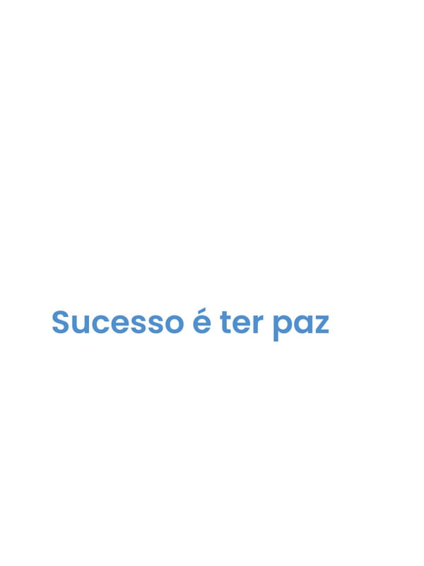 SUCESSO É TER PAZ