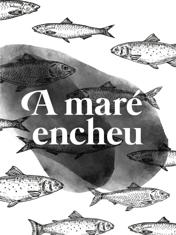 A MARÉ ENCHEU