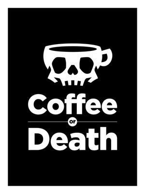 COFFEE OR DEATH BLACK
