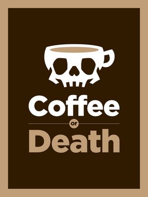 COFFEE OR DEATH BROWN
