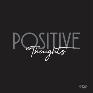 POSITIVE THOUGHTS