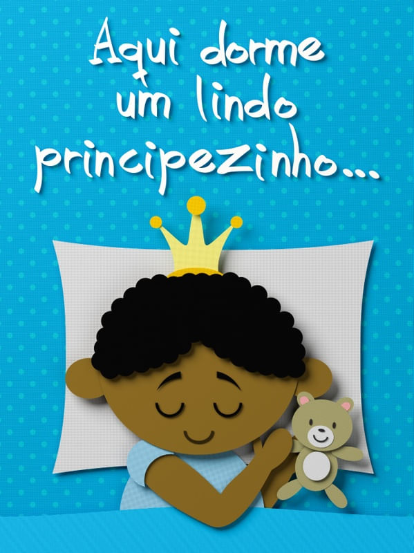 AQUI DORME UM LINDO PRINCIPEZINHO - IV