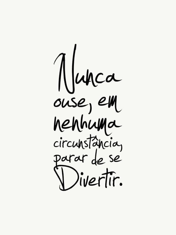 NUNCA PARE DE SE DIVERTIR