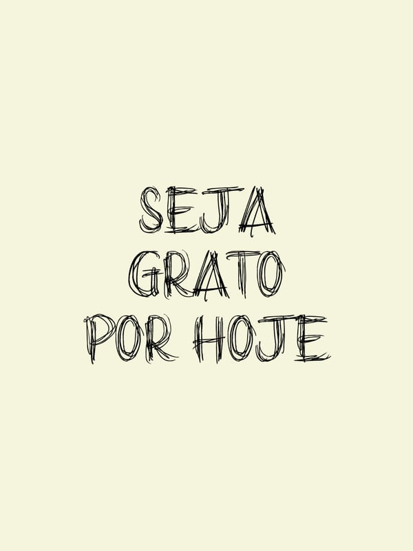 SEJA GRATO POR HOJE