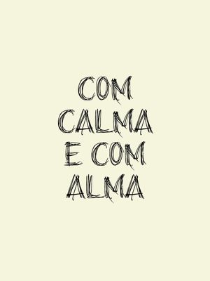COM CALMA E COM ALMA - BEGE