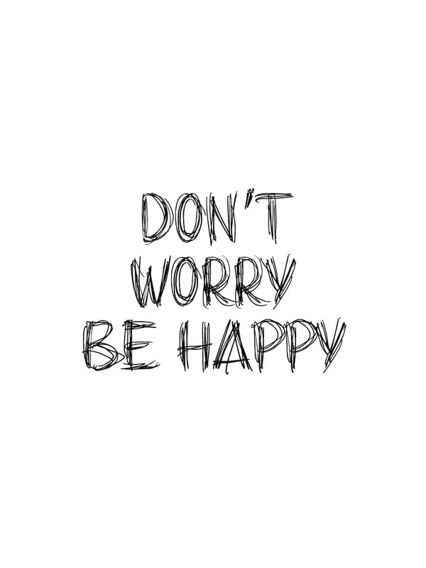 DON'T WORRY BE HAPPY - 1