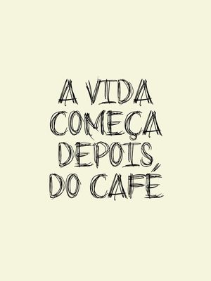 A VIDA COMEÇA DEPOIS DO CAFÉ - BEGE