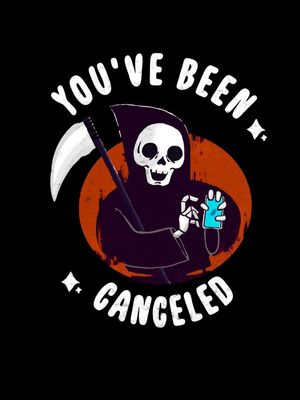 YOU'VE BEEN CANCELED