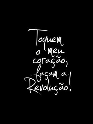 FAÇAM A REVOLUÇÃO FUNDO PRETO