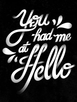 YOU HAD ME AT HELLO - LETTERING