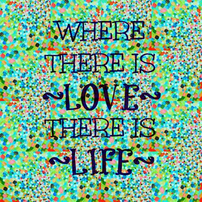 WHERE THERE IS LOVE