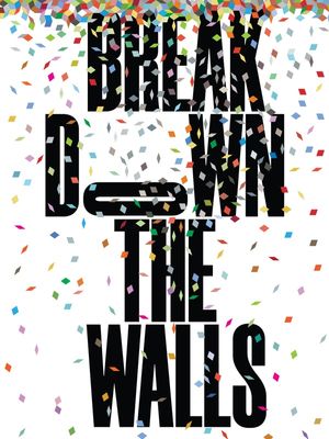 BREAK DOWN THE WALLS