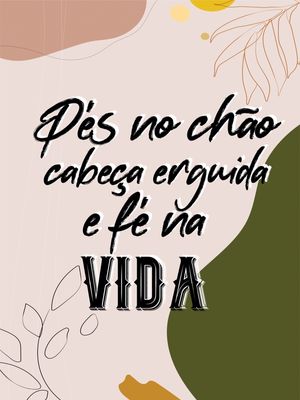 PÉ NO CHÃO CABEÇA ERGUIDA