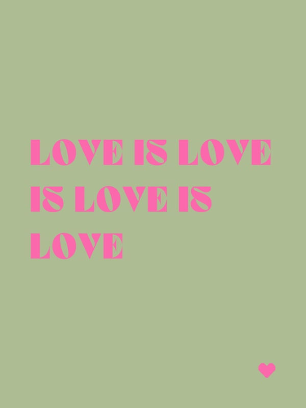 LOVE IS LOVE - VERDE