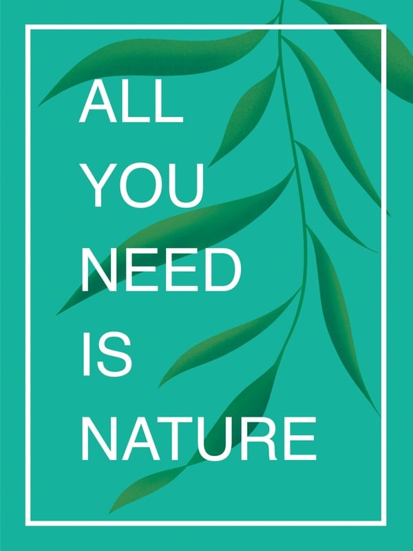 ALL U NEED IS NATURE - TURQUESA