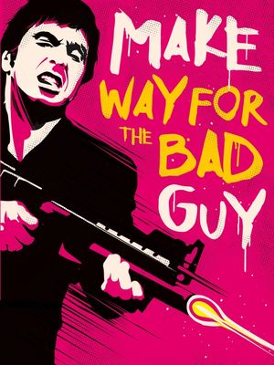 MAKE WAY FOR THE BAD GUY