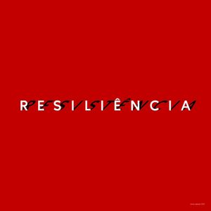 RESILIÊNCIA RESISTÊNCIA