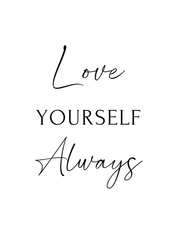LOVE YOURSELF ALWAYS