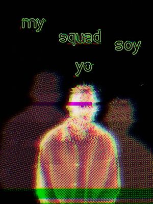 MY SQUAD SOY YO