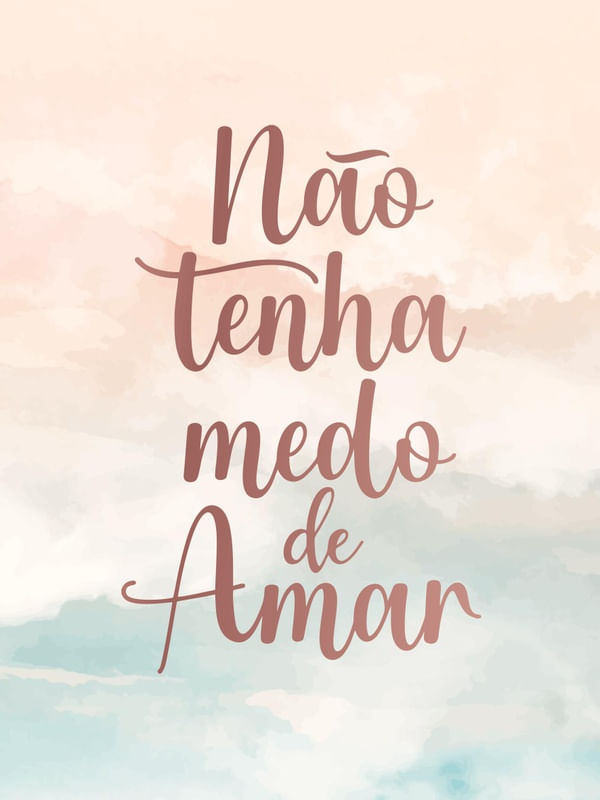 NÃO TENHA MEDO DE AMAR