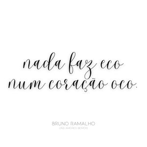NADA FAZ ECO NUM CORAÇÃO OCO