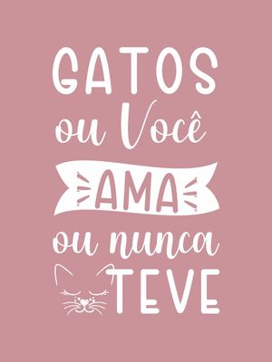 GATOS OU VOCÊ