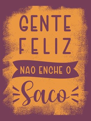 GENTE FELIZ NÃO