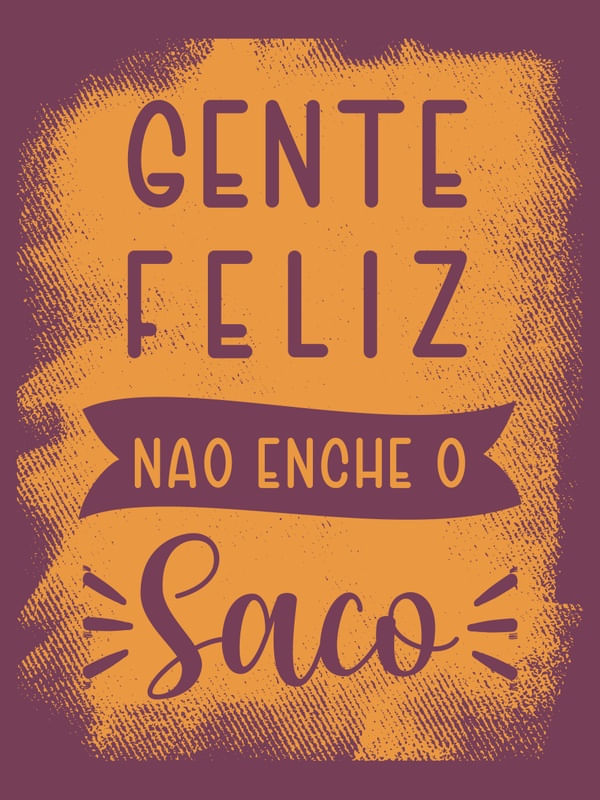 GENTE FELIZ NÃO