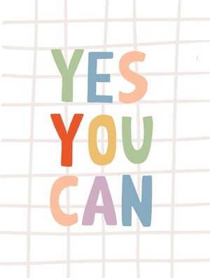 YES YOU CAN BABY