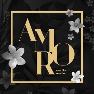 AMOR COM FLOR