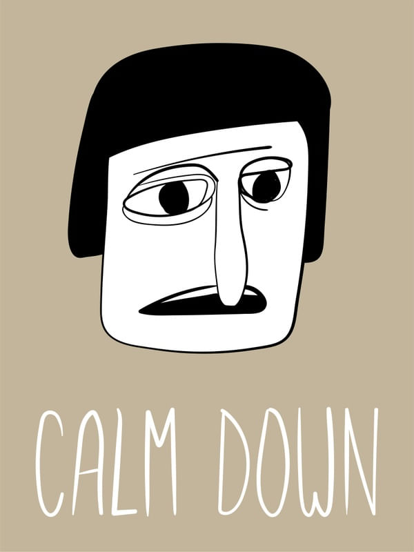 CALM DOWN