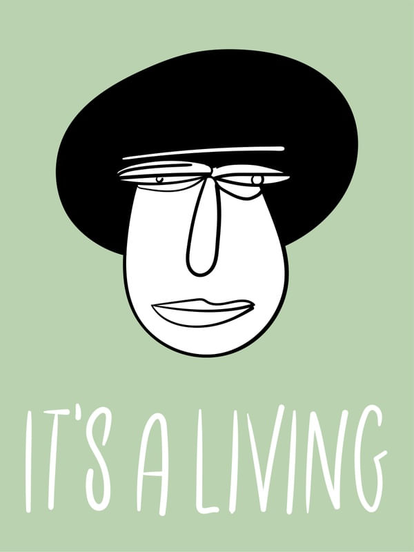 ITS A LIVING