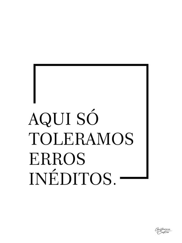 AQUI SÓ TOLERAMOS ERROS INÉDITOS