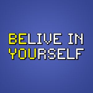 BELIVE IN YOURSELF 002