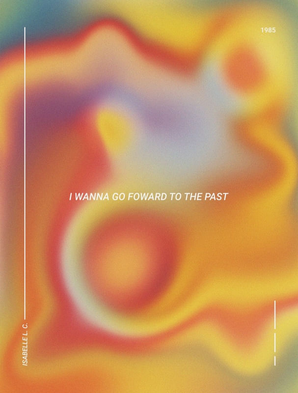 I WANNA GO FOWARD TO THE PAST