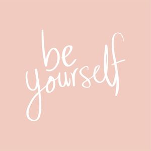 BE YOURSELF SEJA VOCÊ MESMO TIPOGRAFIA FRASES