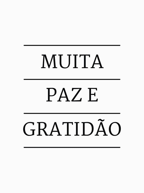 MUITA PAZ E GRATIDÃO