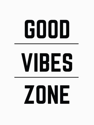 GOOD VIBES ZONE GOOD VIBE