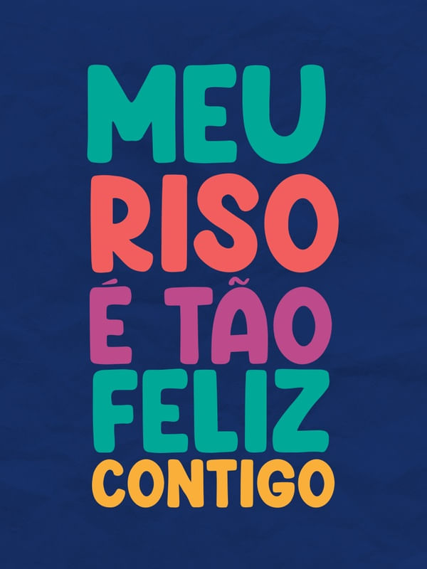 MEU RISO É TÃO FELIZ CONTIGO