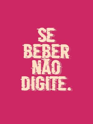 SE BEBER NÃO DIGITE
