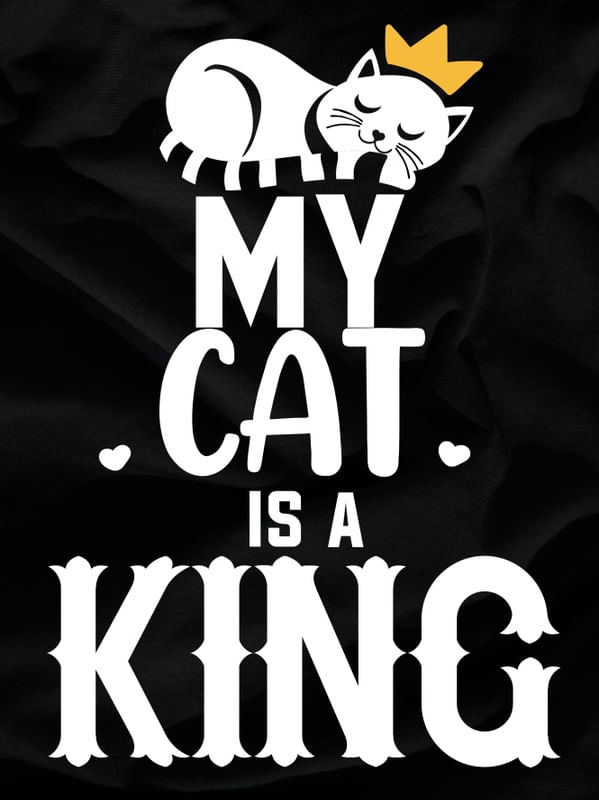 MY CAT IS A KING