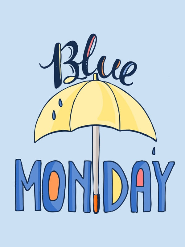 BLUE MONDAY AND MY YELLOW UMBRELLA