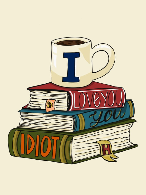 I LOVE YOU YOU IDIOT AND BOOKS