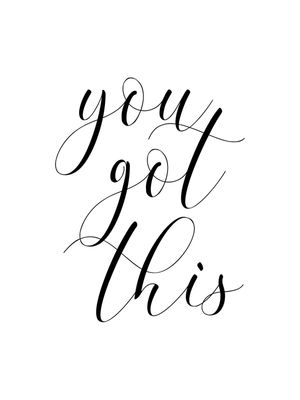 YOU GOT THIS - QUOTE