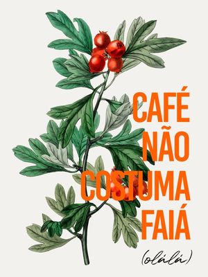 CA FÉ NÃO COSTUMA FAIÁ
